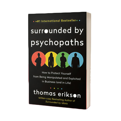 Surrounded by Psychopaths