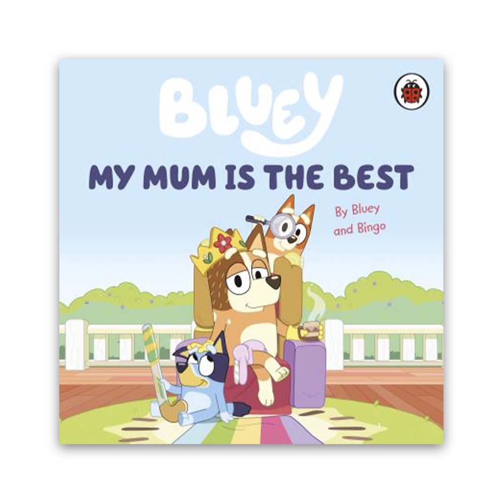 Bluey: My Mum Is the Best