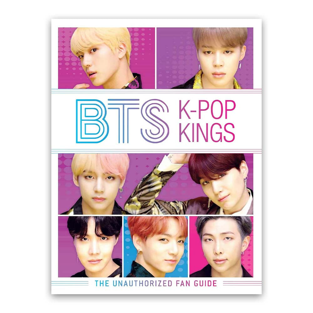 BTS: K-Pop Kings: The Unauthorized Fan Guide